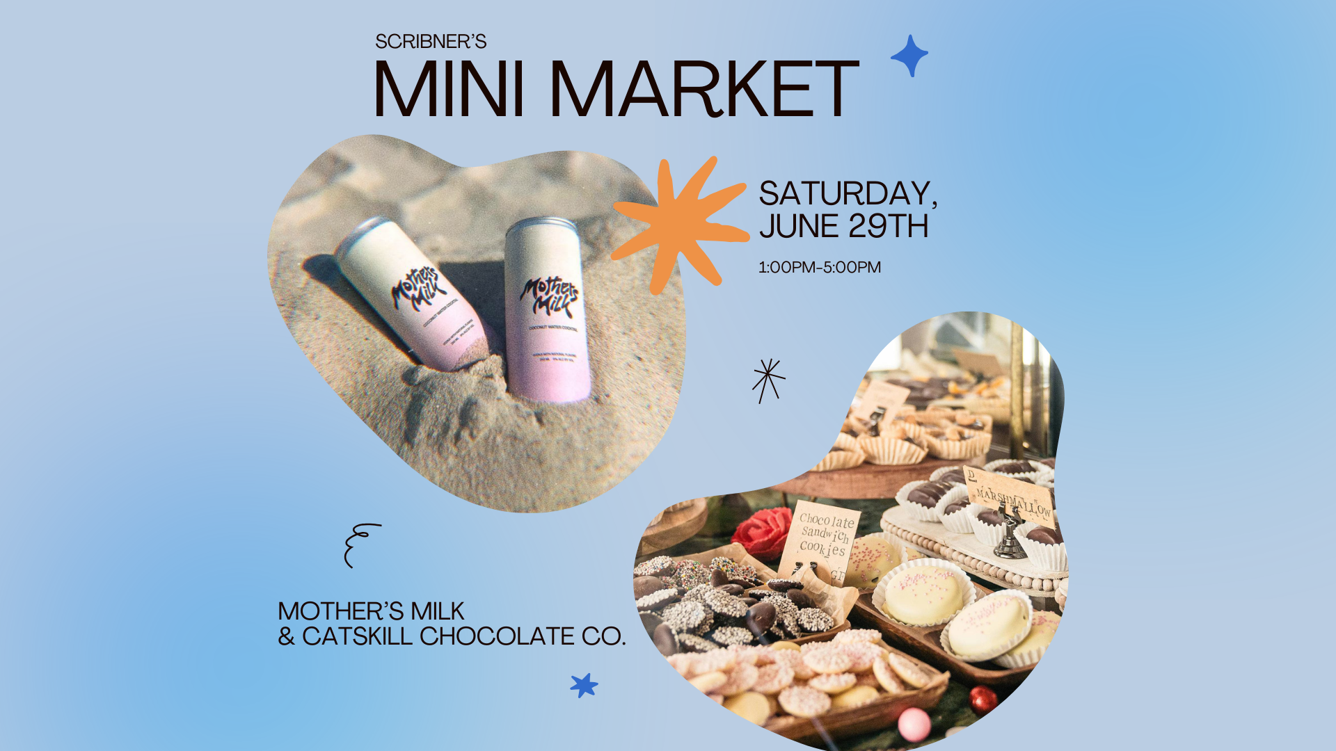Flyer for Scribner’s Mini Market on Saturday, June 29th from 1:00PM–5:00PM, featuring Mother’s Milk beverages and Catskill Chocolate Co. treats.